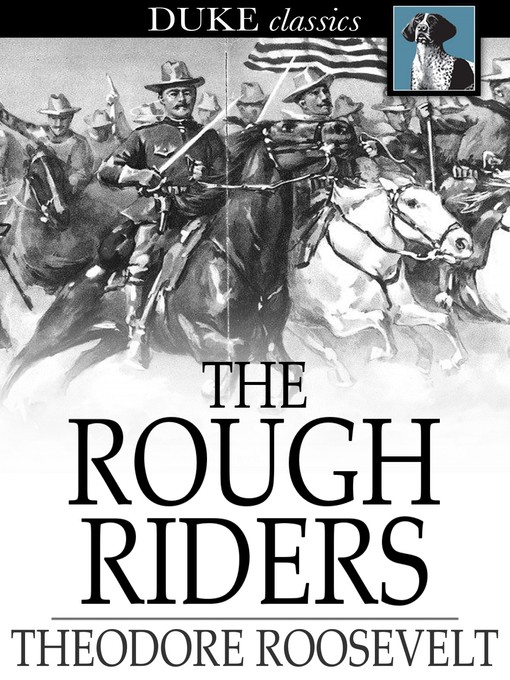 Title details for The Rough Riders by Theodore Roosevelt - Available